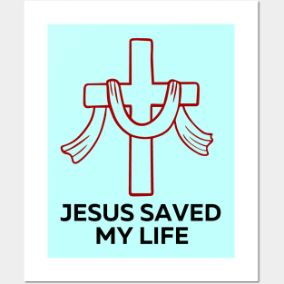 Jesus Saved My Life | Christian Saying Posters and Art